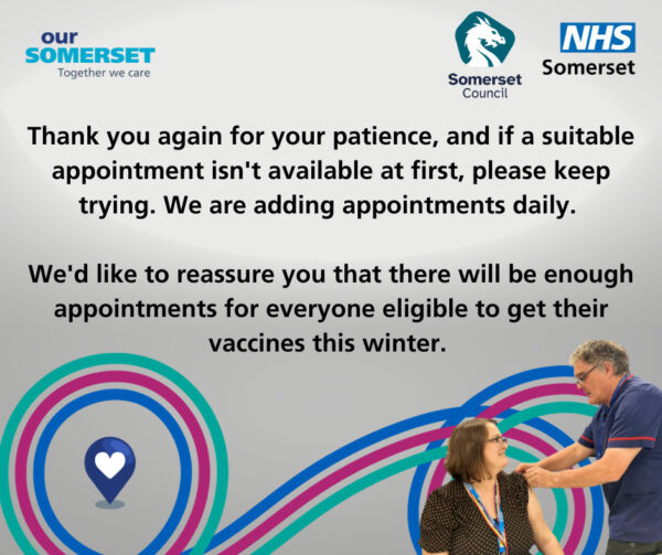 Thank you again for your patience, and if a suitable appointment isn't available at first, please keep trying. We are adding appointments daily. We'd like to reassure you that there will be enough appointments for everyone eligible to get their vaccines this winter.